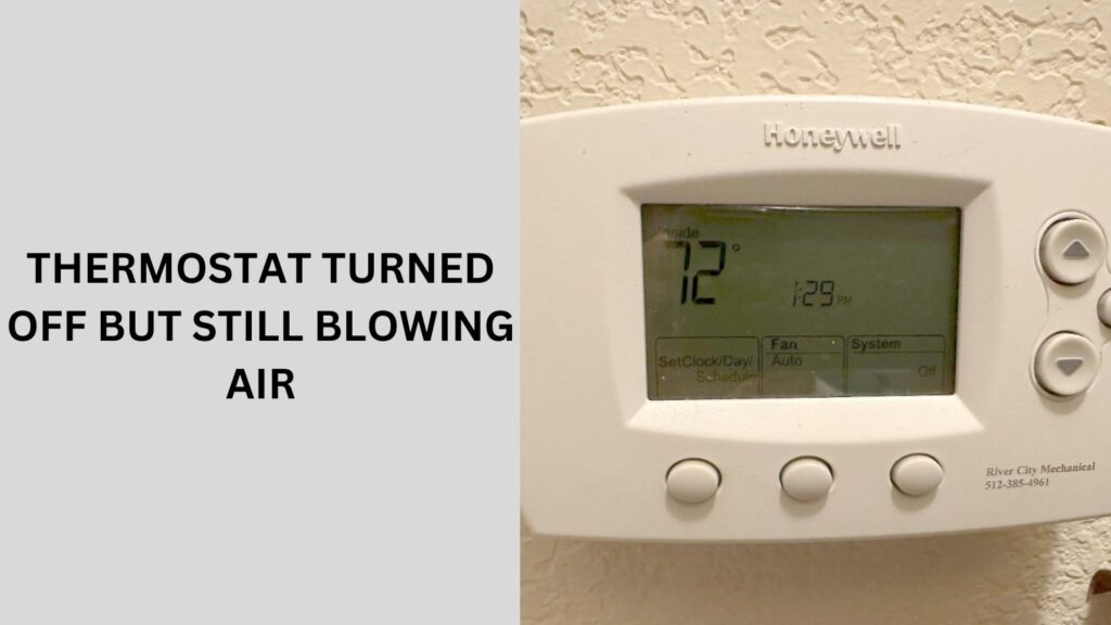 Thermostat Turned Off But Still Blowing Air