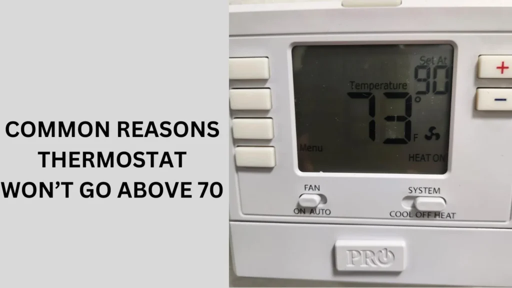 Common Reasons Thermostat Won’t Go Above 70