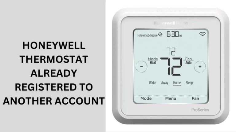 Honeywell Thermostat Already Registered To Another Account