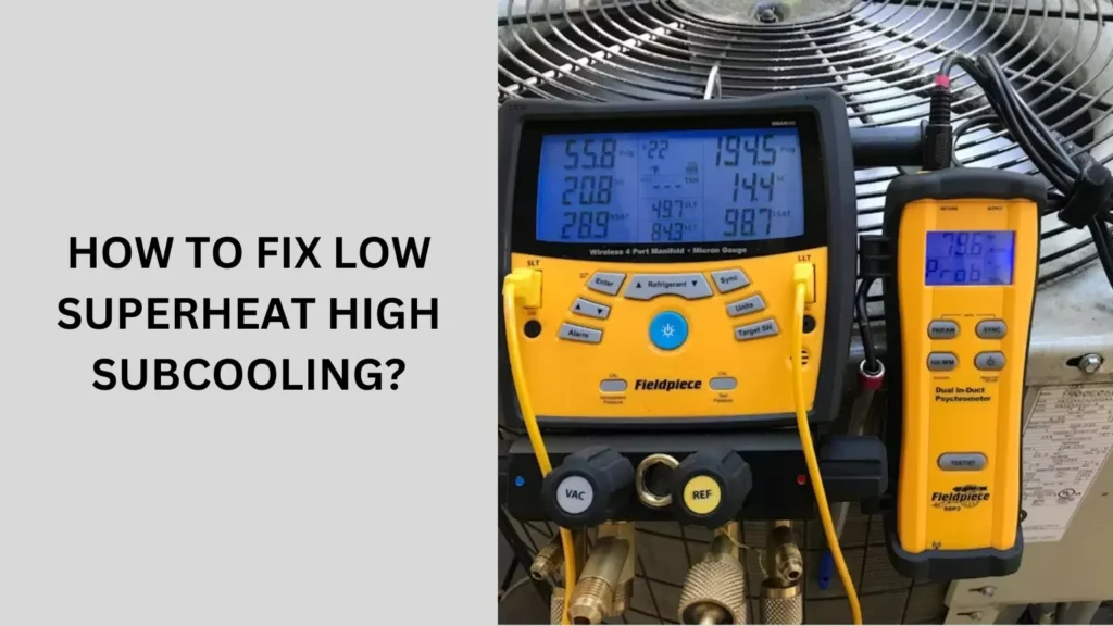 How to Fix Low Superheat High Subcooling