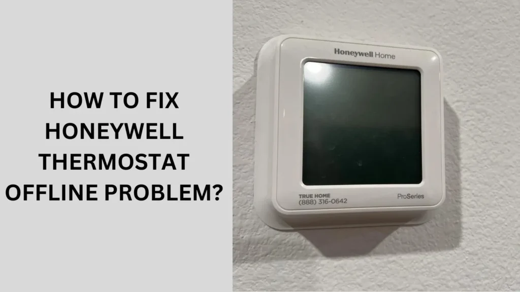 How to fix Honeywell Thermostat Offline Problem