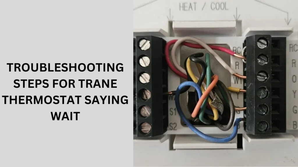 Troubleshooting Steps for Trane Thermostat Saying Wait