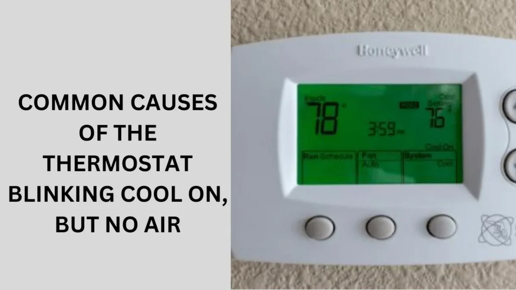 Common Causes of The Thermostat Blinking Cool on, But No Air