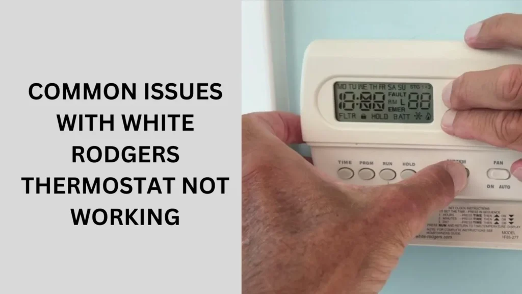 Common Issues with White Rodgers Thermostat Not Working