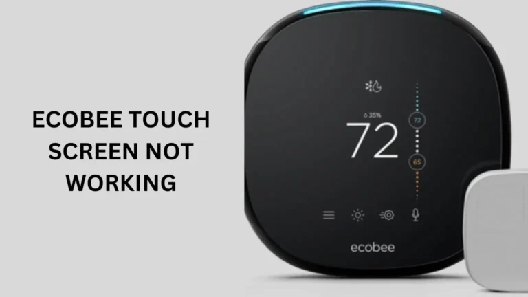 Ecobee Touch Screen Not Working