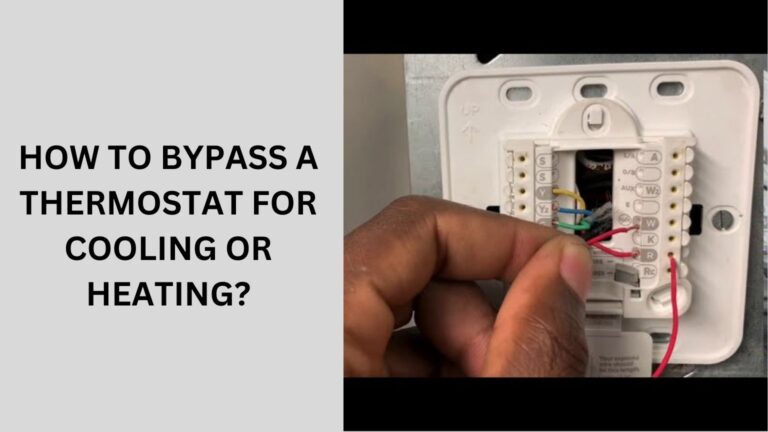 How To Bypass A Thermostat For Cooling Or Heating