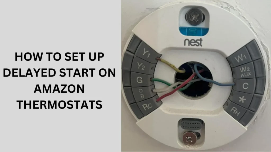 How to Set Up Delayed Start on Amazon Thermostats