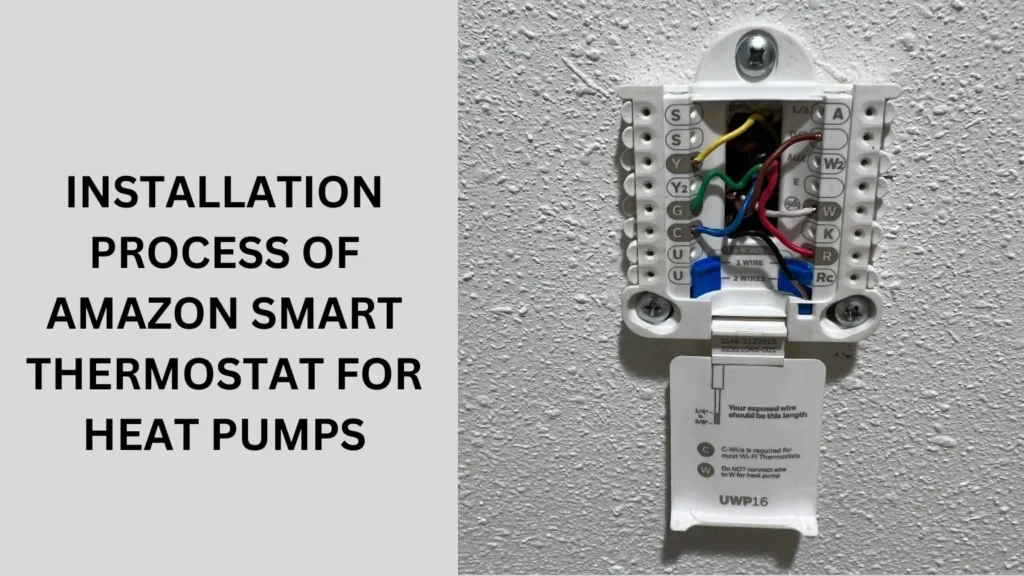 Installation Process of Amazon Smart Thermostat for Heat Pumps