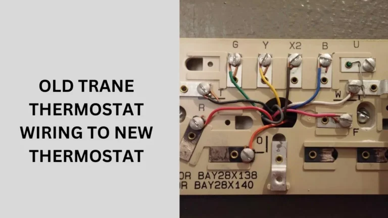 Old Trane Thermostat Wiring To New Thermostat