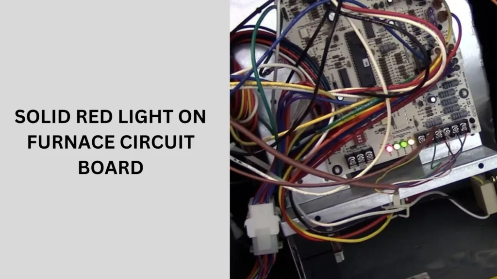 Solid Red Light On Furnace Circuit Board