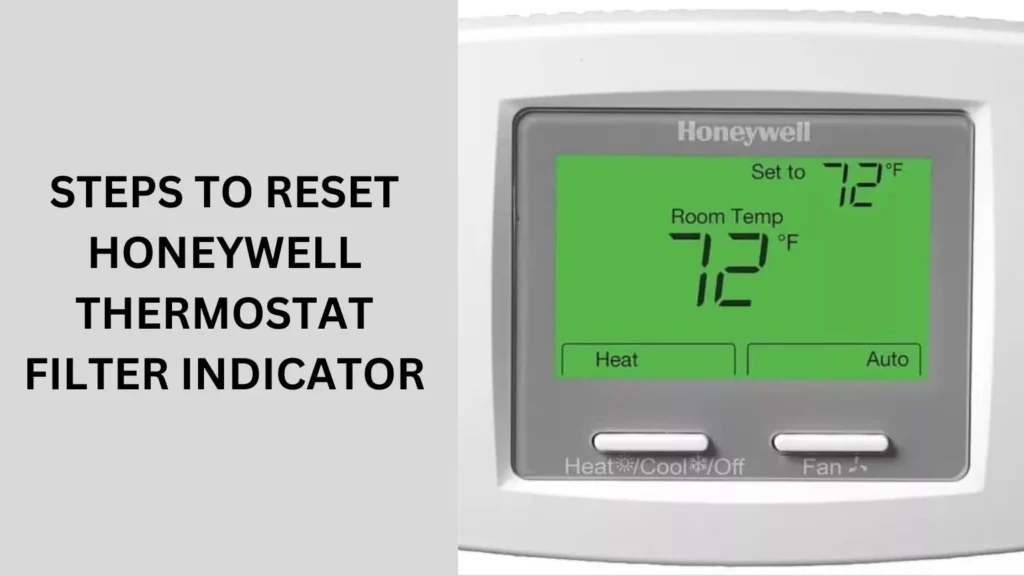 Steps to Reset Honeywell Thermostat Filter Indicator