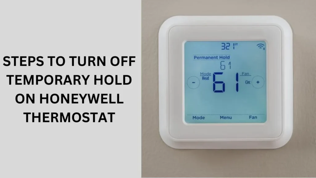 Steps to Turn Off Temporary Hold on Honeywell Thermostat