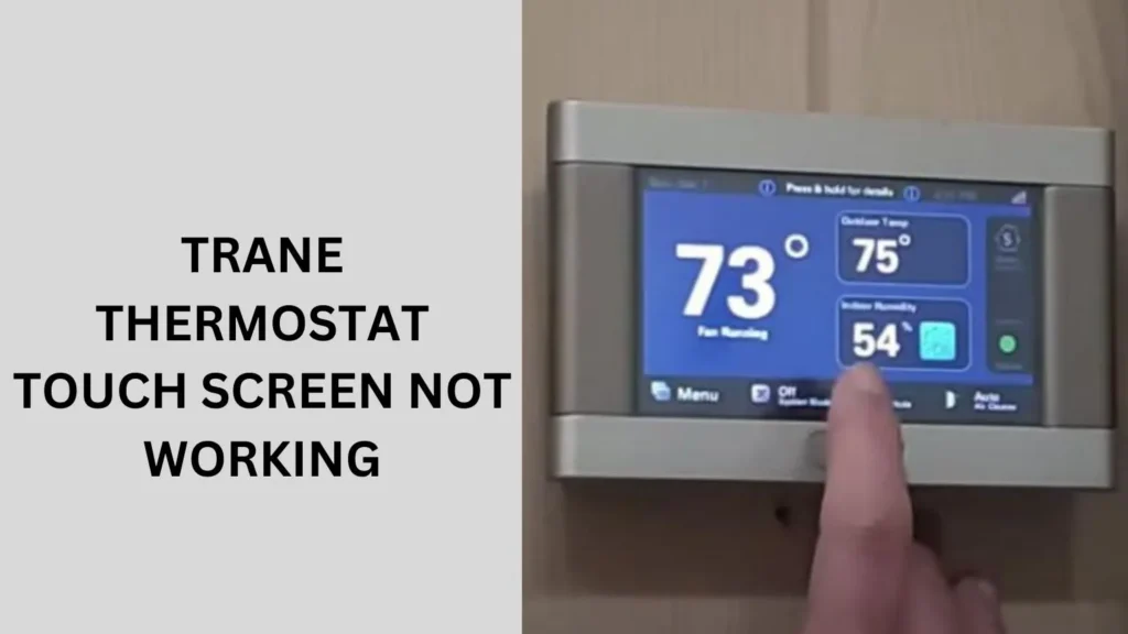 Trane Thermostat Touch Screen Not Working