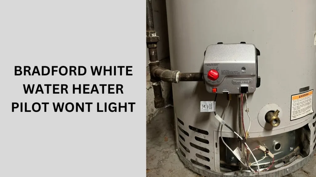 Bradford White Water Heater Pilot Wont Light