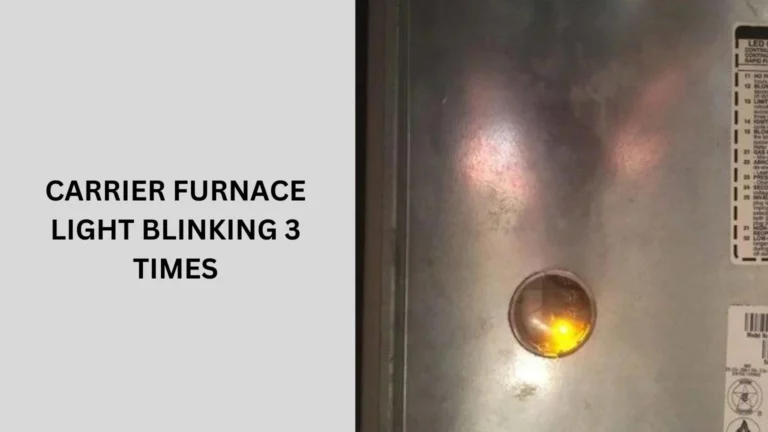 Carrier Furnace Light Blinking 3 Times