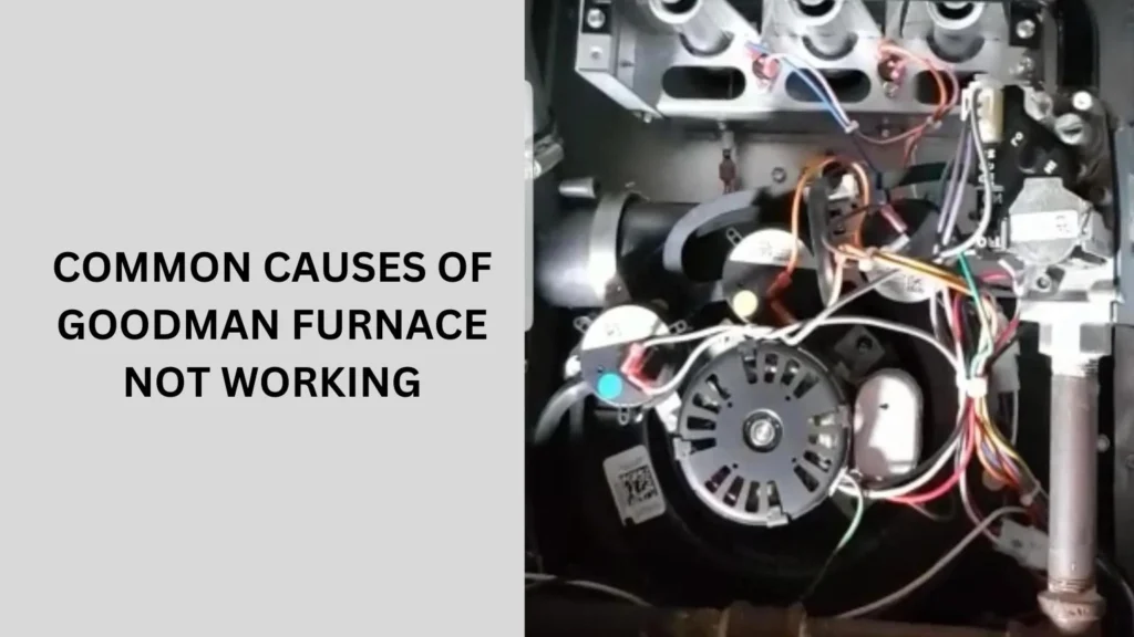 Common Causes of Goodman Furnace Not Working