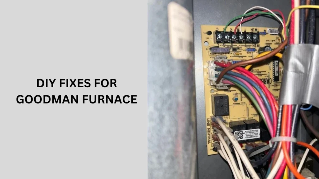 DIY Fixes for Goodman Furnace