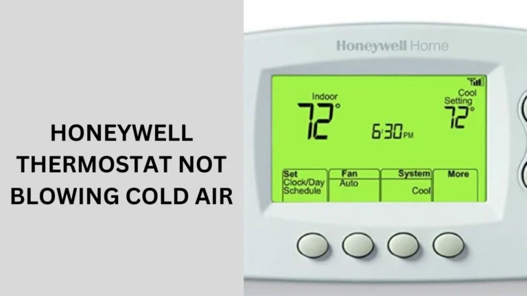 Honeywell Thermostat Not Blowing Cold Air