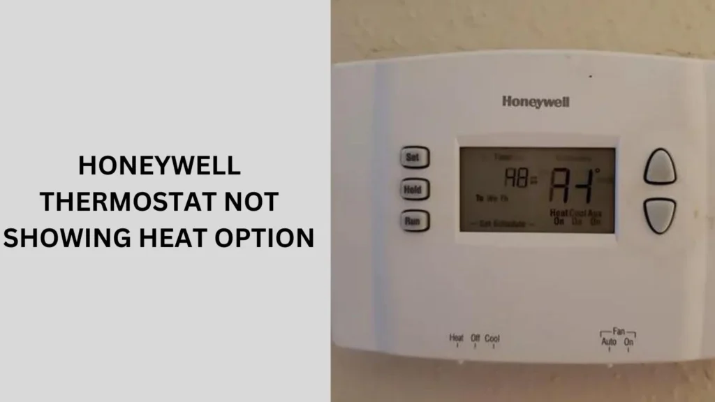 Honeywell Thermostat Not Showing Heat Option