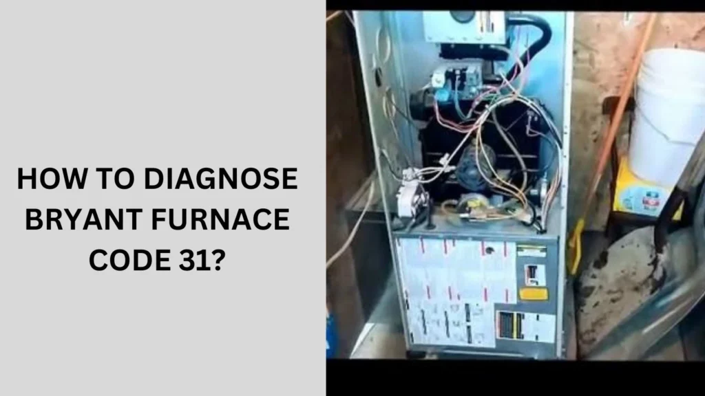 How to Diagnose Bryant Furnace Code 31?