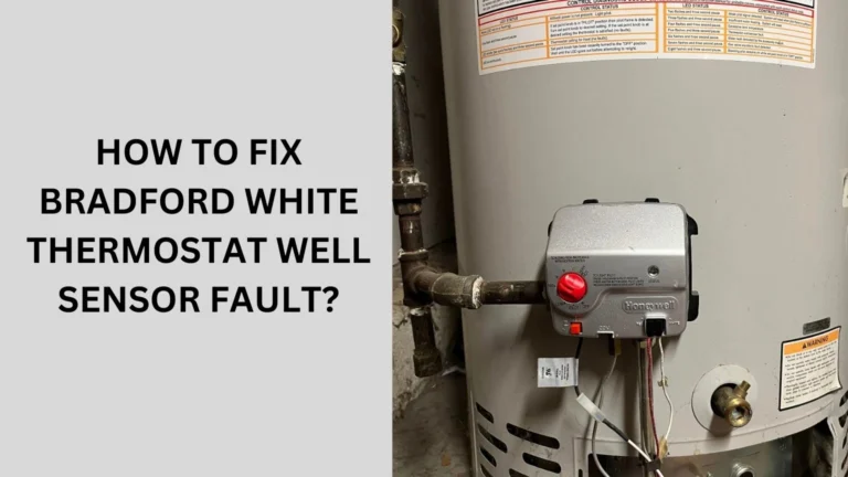 How to Fix Bradford White Thermostat Well Sensor Fault