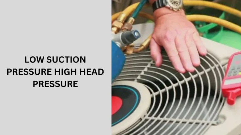 Low Suction Pressure High Head Pressure