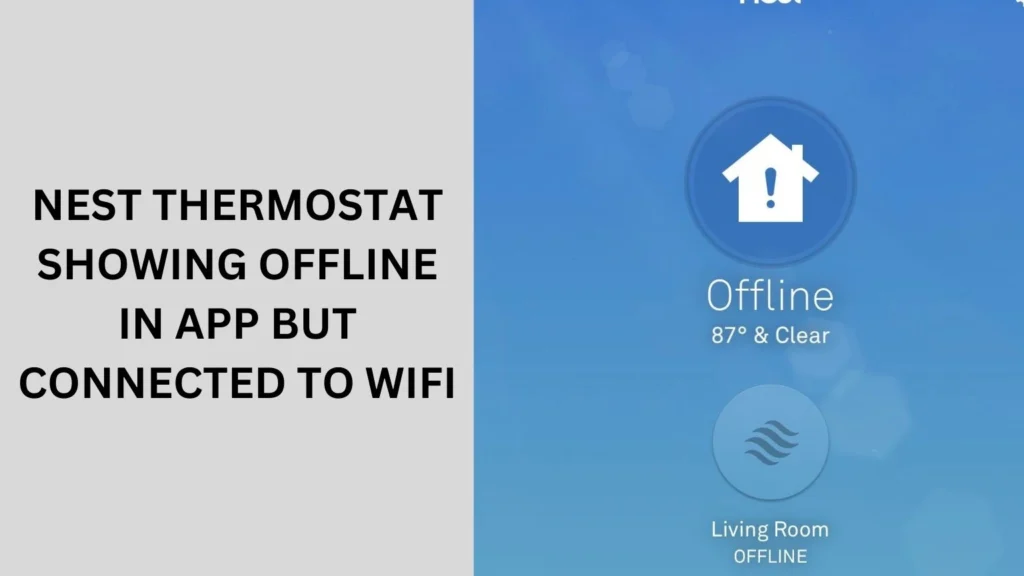 Nest Thermostat Showing Offline In App But Connected To Wifi