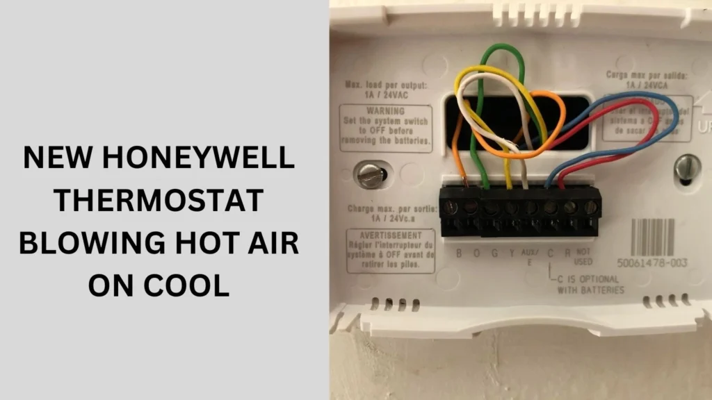 New Honeywell Thermostat Blowing Hot Air On Cool