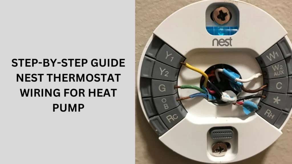 Step-by-Step Guide Nest Thermostat Wiring For Heat Pump