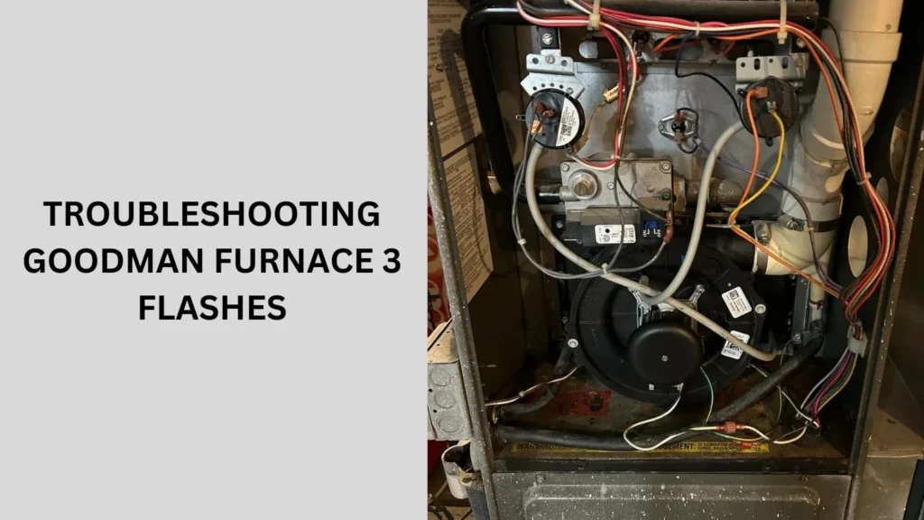 Troubleshooting Goodman Furnace 3 Flashes