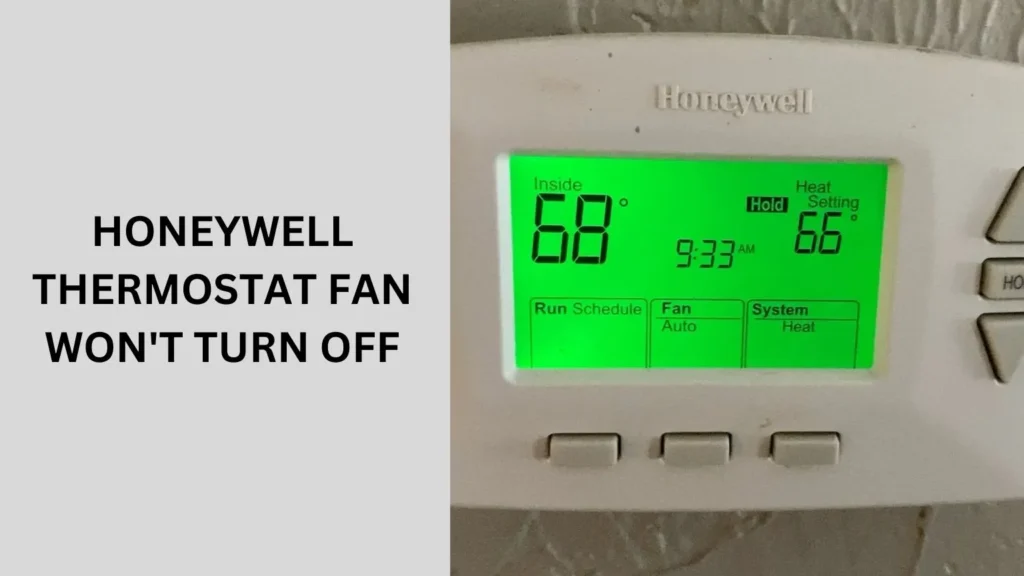 Honeywell Thermostat Fan Won't Turn Off