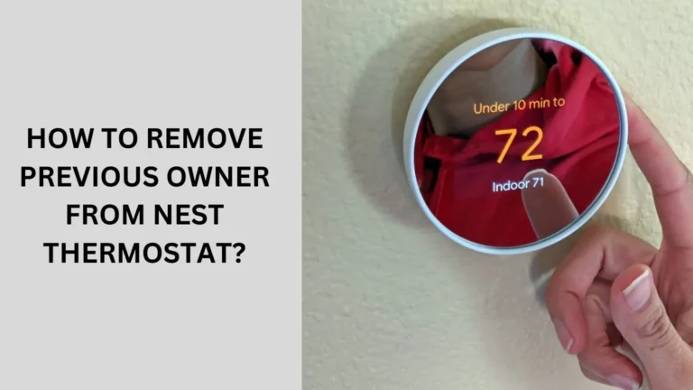 How to Remove Previous Owner From Nest Thermostat