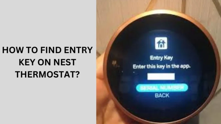 How to Find Entry Key on Nest Thermostat