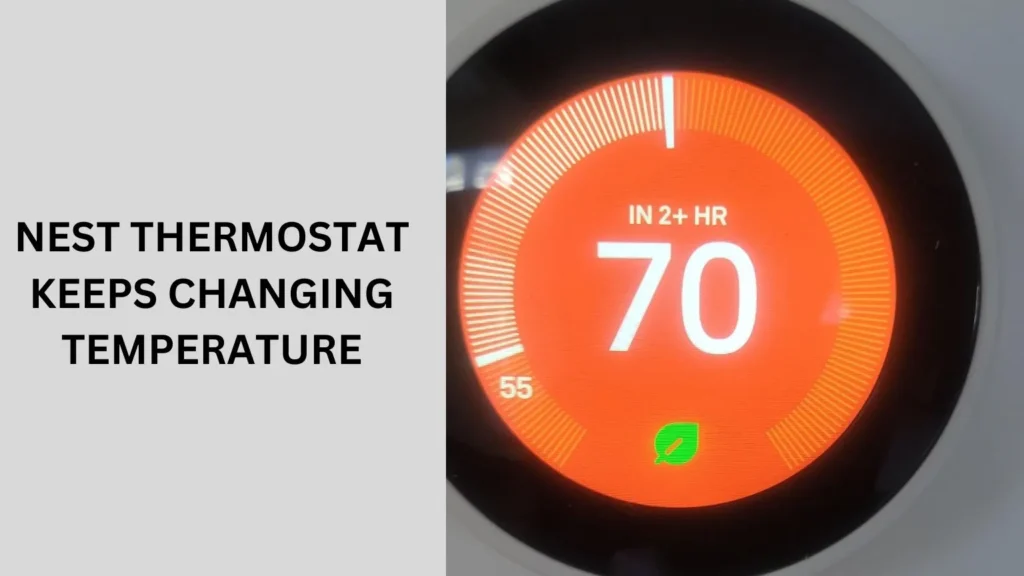 Nest Thermostat Keeps Changing Temperature