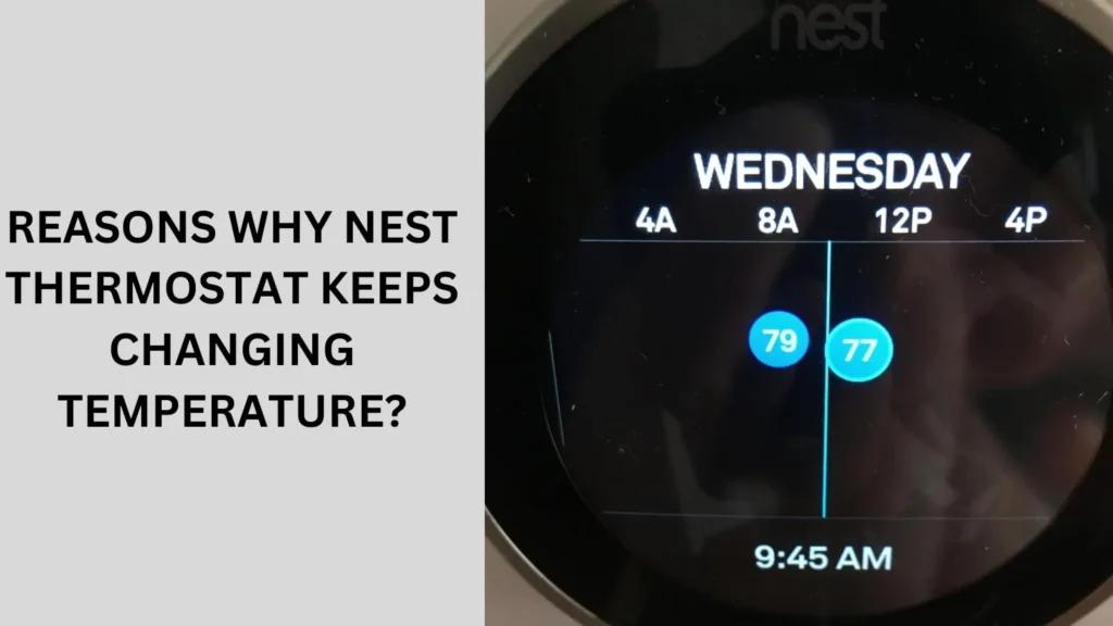 Reasons Why Nest Thermostat Keeps Changing Temperature